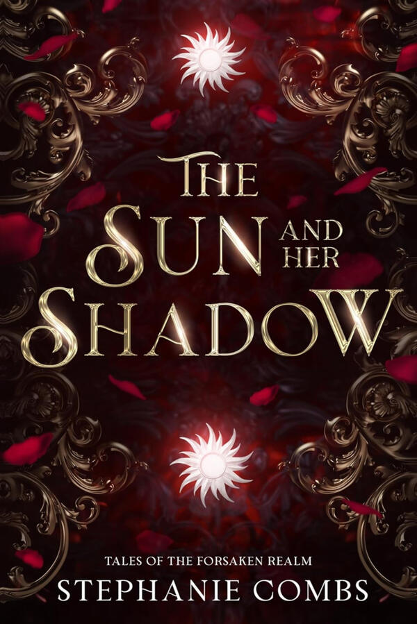The Sun and her Shadow by Stephanie Combs The Sun and her Shadow by Stephanie Combs